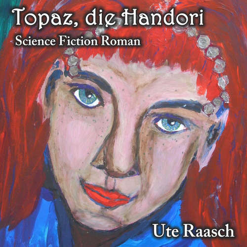 Hoerbuch Topaz, die Handori - Ute Raasch - Ute Raasch