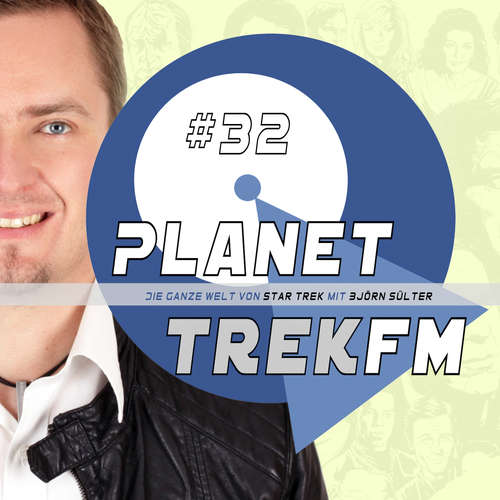 Hoerbuch Planet Trek fm #32 - Die ganze Welt von Star Trek - Björn Sülter - Björn Sülter