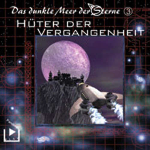 Hoerbuch Das dunkle Meer der Sterne 3 - Hüter der Vergangenheit - Dane Rahlmeyer - Sabine Kuse