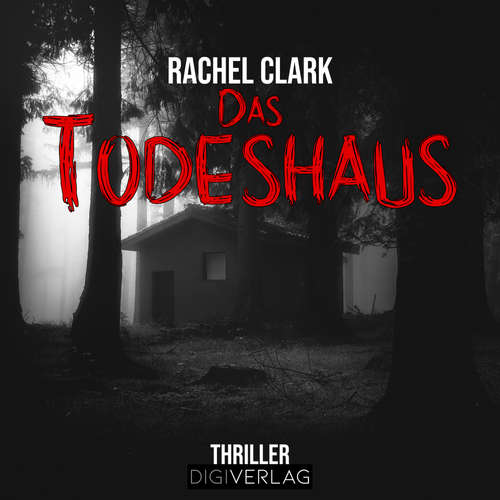 Hoerbuch Das Todeshaus - Rachel Clark - Sven Mindermann