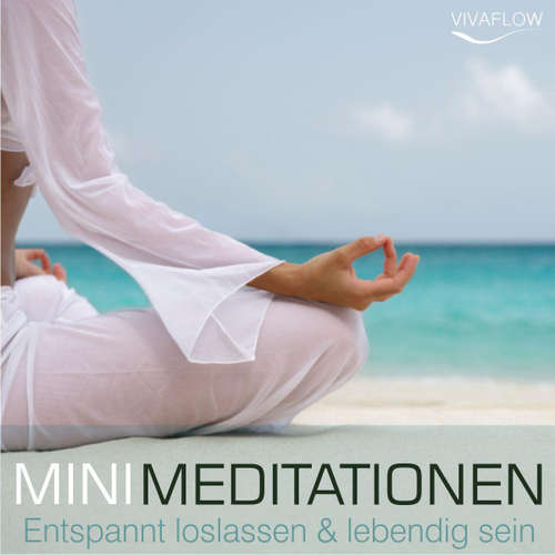 Hoerbuch Entspannt loslassen & lebendig sein mit Mini Meditationen - Andreas Schütz - Carmen Molinar
