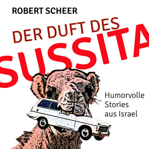 Hoerbuch Der Duft des Sussita - Robert Scheer - Robert Scheer