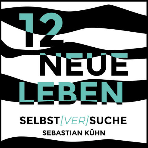Hoerbuch 12 Neue Leben - Sebastian Kühn - Hagen Winterfels