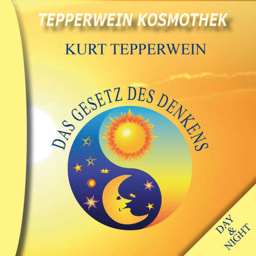 Hoerbuch Tepperwein Kosmothek: Das Gesetz des Denkens (Day & Night) - - Kurt Tepperwein