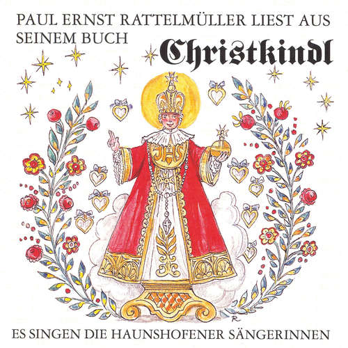Hoerbuch Paul Ernst Rattelmüller liest aus seinem Buch "Christkindl" - Paul Ernst Rattelmüller - Paul Ernst Rattelmüller