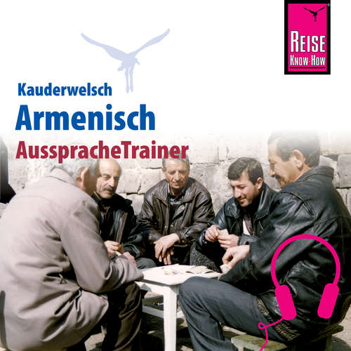 Hoerbuch Reise Know-How Kauderwelsch AusspracheTrainer Armenisch - Robert Avak - Robert Avak