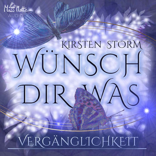 Hoerbuch Wünsch Dir Was - Vergänglichkeit - Kirsten Storm - Marlene Rauch