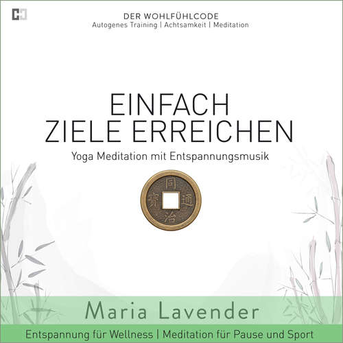 Hoerbuch Einfach Ziele Erreichen | Yoga Meditation mit Entspannungsmusik | Entspannung für Wellness | Meditation für Pause und - Maria Lavender - Maria Lavender