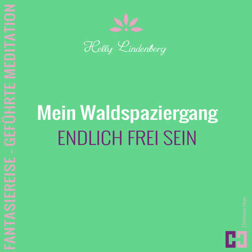 Hoerbuch Mein Waldspaziergang - Fantasiereise - Geführte Meditation - Helly Lindenberg - Helly Lindenberg