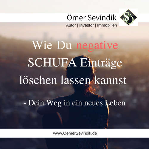 Hoerbuch Wie Du negative Schufa Einträge löschen lassen kannst - Ömer Sevindik - Ömer Sevindik
