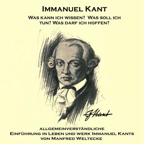 Hoerbuch Immanuel Kant - Manfred Weltecke - Mannfred Weltecke