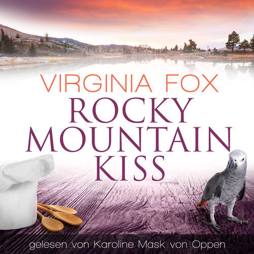 Hoerbuch Rocky Mountain Kiss - Virginia Fox - Karoline Mask von Oppen