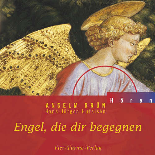 Hoerbuch Engel, die dir begegnen - Anselm Grün - Anselm Grün