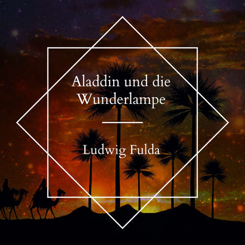 Hoerbuch Aladdin und die Wunderlampe - Ludwig Fulda - Elli