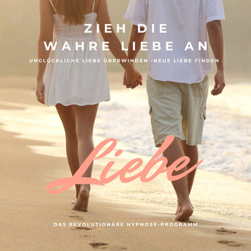 Hoerbuch HYPNOSE-HÖRBUCH: Unglückliche Liebe überwinden, neue Liebe finden - Patrick Lynen - Patrick Lynen