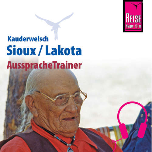 Hoerbuch Reise Know-How Kauderwelsch AusspracheTrainer Sioux/Lakota - Rebecca Dr. Netzel - Rebecca Dr. Netzel