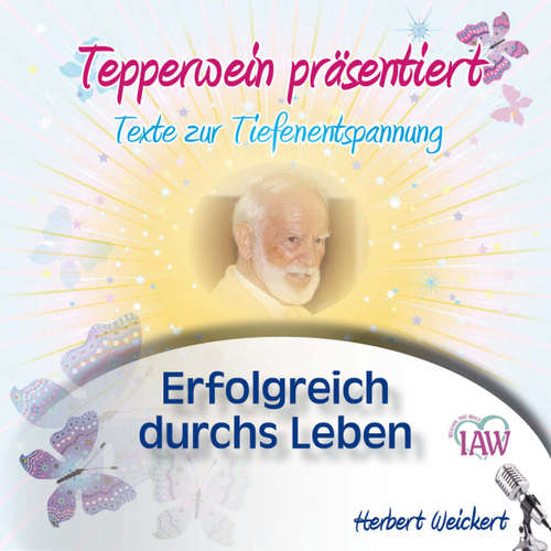 Hoerbuch Tepperwein präsentiert: Erfolgreich durchs Leben (Texte zur Tiefenentspannung) -  - Herbert Weickert