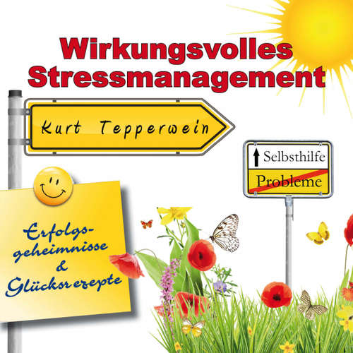 Hoerbuch Selbsthilfe: Wirkungsvolles Stressmanagement (Erfolgsgeheimisse und Glücksrezepte) - - Kurt Tepperwein
