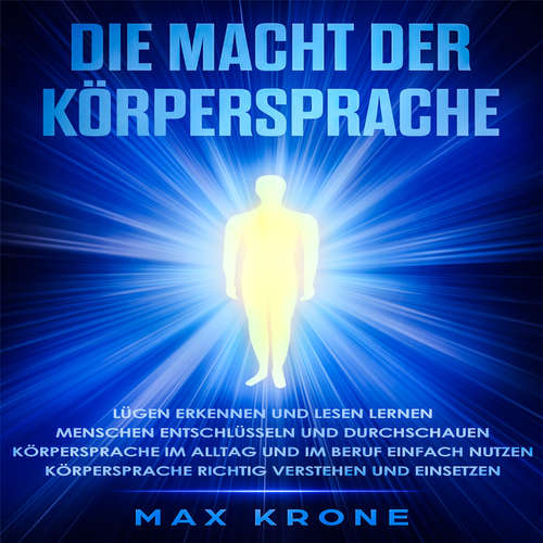 Hoerbuch Die Macht der Körpersprache - Max Krone - Julia Kraft