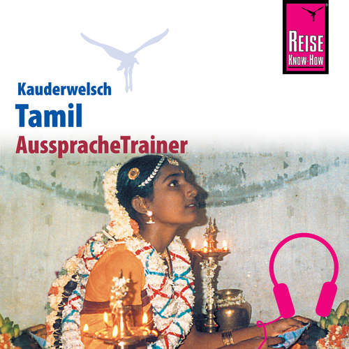 Hoerbuch Reise Know-How Kauderwelsch AusspracheTrainer Tamil - Horst Schweia - Ajantha Eesvaran