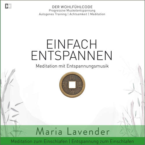 Hoerbuch Einfach Entspannen | Meditation mit Entspannungsmusik | Meditation zum Einschlafen | Entspannung zum Einschlafen - Maria Lavender - Maria Lavender