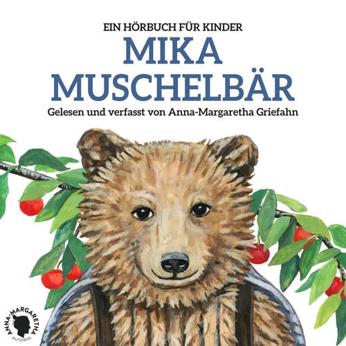 Hoerbuch Mika Muschelbär - Anna-Margaretha Griefahn - Anna-Margaretha Griefahn