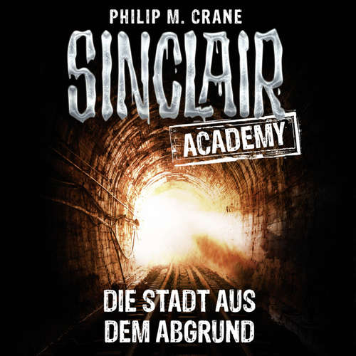 Hoerbuch John Sinclair, Sinclair Academy, Folge 3: Die Stadt aus dem Abgrund - Philip M. Crane - Thomas Balou Martin Hoerbuch John Sinclair, Sinclair Academy, Folge 3: Die Stadt aus dem Abgrund - Philip M. Crane - Thomas Balou Martin
