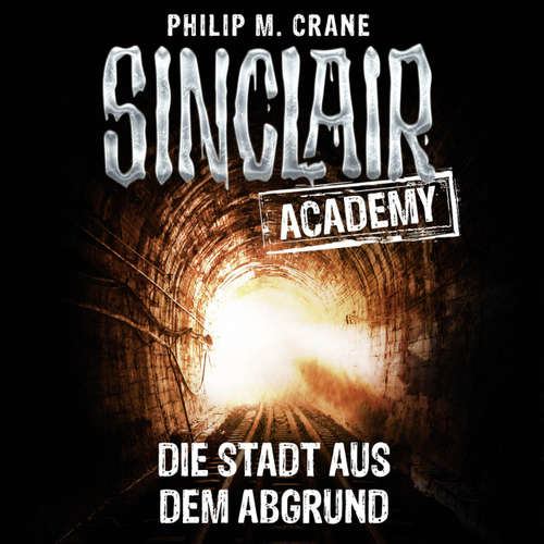 Hoerbuch John Sinclair, Sinclair Academy, Folge 3: Die Stadt aus dem Abgrund - Philip M. Crane - Thomas Balou Martin