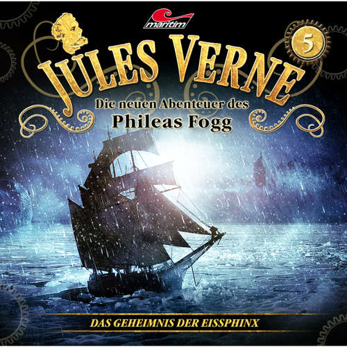 Hoerbuch Jules Verne, Die neuen Abenteuer des Phileas Fogg, Folge 5: Das Geheimnis der Eissphinx - Markus Topf - Christian Brückner Hoerbuch Jules Verne, Die neuen Abenteuer des Phileas Fogg, Folge 5: Das Geheimnis der Eissphinx - Markus Topf - Christian Brückner