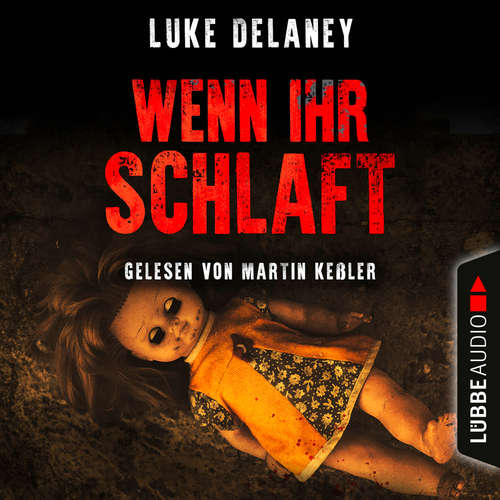 Hoerbuch Wenn ihr schlaft - Luke Delaney - Martin Keßler