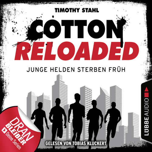 Hoerbuch Cotton Reloaded, Folge 47: Junge Helden sterben früh - Timothy Stahl - Tobias Kluckert Hoerbuch Cotton Reloaded, Folge 47: Junge Helden sterben früh - Timothy Stahl - Tobias Kluckert