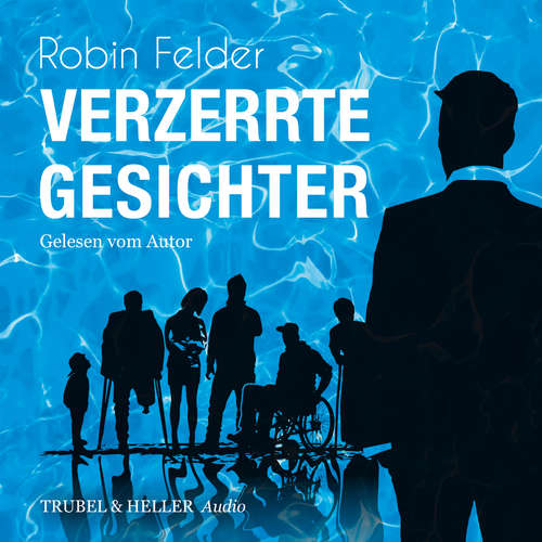 Hoerbuch Verzerrte Gesichter - Robin Felder - Robin Felder