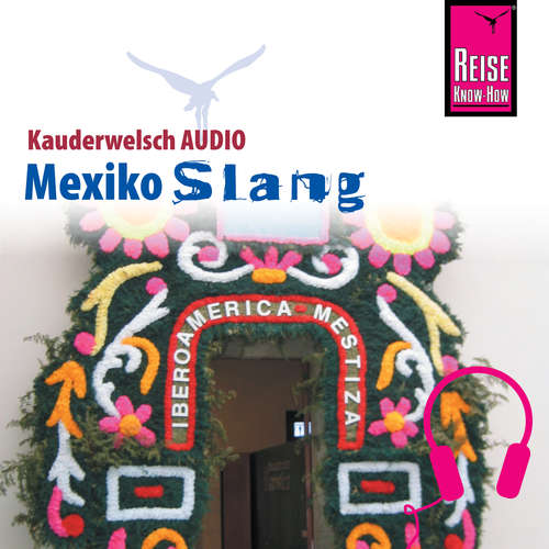 Hoerbuch Reise Know-How Kauderwelsch AUDIO Mexiko Slang - Nils Thomas Grabowski - Eduardo Villaseñor-Orosco