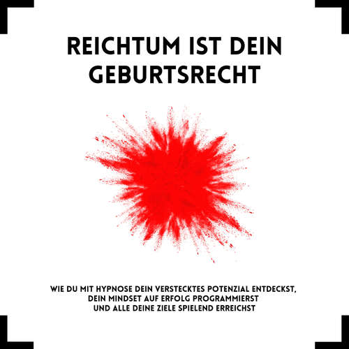 Hoerbuch Reichtum ist Dein Geburtsrecht: Das revolutionäre Hypnose-Programm - Patrick Lynen - Patrick Lynen