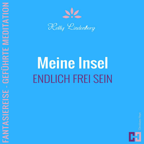 Hoerbuch Meine Insel - Fantasiereise - Geführte Meditation - Helly Lindenberg - Helly Lindenberg