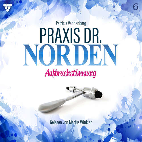 Hoerbuch Praxis Dr. Norden 6 - Arztroman - Patricia Vandenberg - Marius Winkler