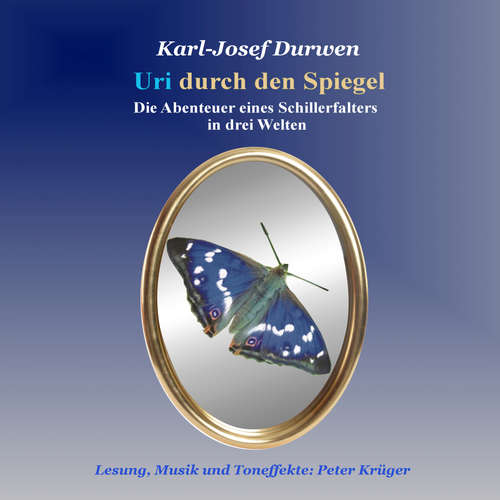 Hoerbuch Uri durch den Spiegel - Karl-Josef Durwen - Peter Krüger
