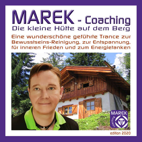 Hoerbuch Marek Coaching - Die kleine Hütte auf dem Berg - MAREK Coaching - MAREK Coaching