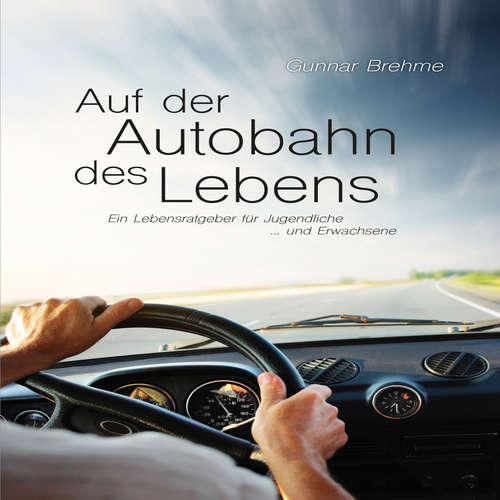 Hoerbuch Auf der Autobahn des Lebens - Gunnar Brehme - Gunnar Brehme