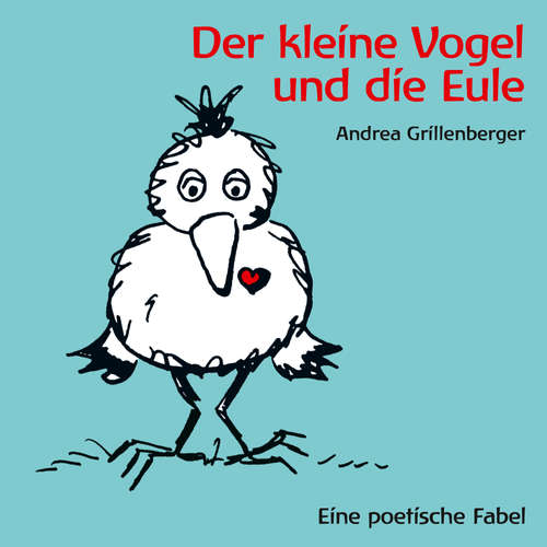 Hoerbuch Der kleine Vogel und die Eule - Andrea Grillenberger - Rainer Kretschmann