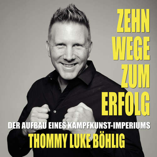 Hoerbuch Zehn Wege zum Erfolg - Thommy Luke Böhlig - Thommy Luke Böhlig