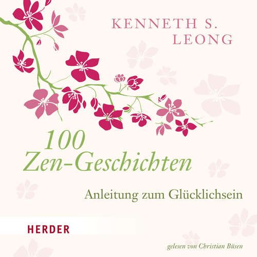 Hoerbuch 100 Zen-Geschichten - Kenneth S. Leong - Christian Büsen