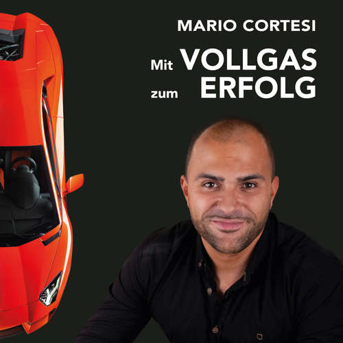 Hoerbuch Mit Vollgas Zum Erfolg - Mario Cortesi - Mario Cortesi