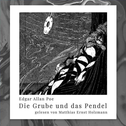 Hoerbuch Die Grube und das Pendel - Edgar Allan Poe - Matthias Ernst Holzmann