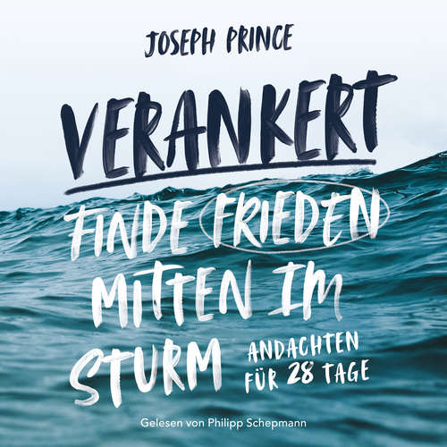 Hoerbuch Verankert - Joseph Prince - Philipp Schepmann