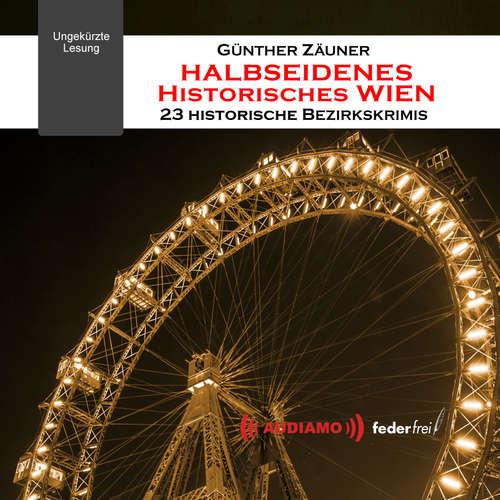 Hoerbuch Halbseidenes historisches Wien - Günther Zäuner - Günther Zäuner