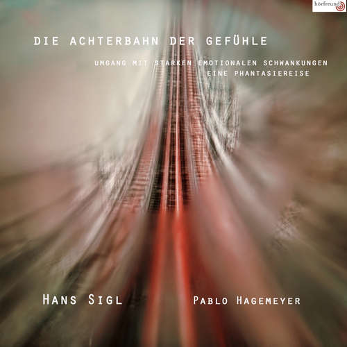 Hoerbuch Die Achterbahn der Gefühle - Pablo Hagemeyer - Hans Sigl