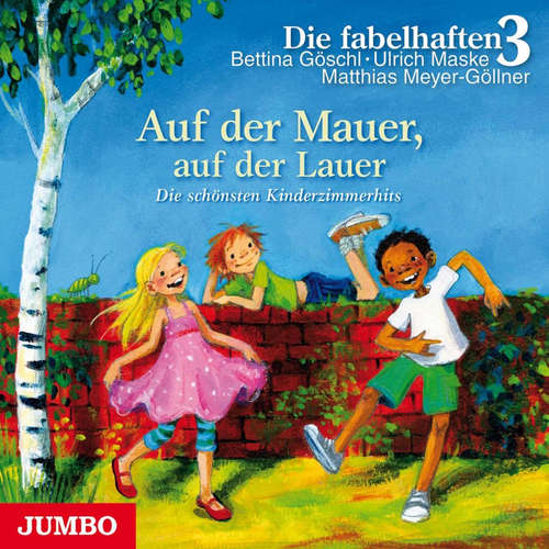 Hoerbuch Auf der Mauer, auf der Lauer ... - Die fabelhaften 3 - 
