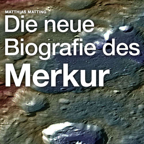 Hoerbuch Die neue Biografie des Merkur - Matthias Matting - Matthias Matting