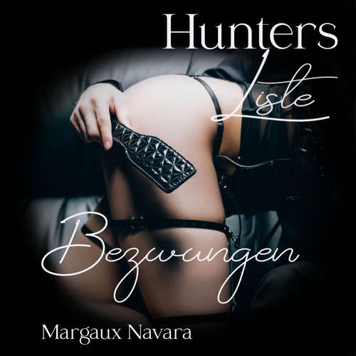 Hoerbuch Hunters Liste - Bezwungen - Margaux Navara - Maike Luise Fengler